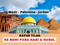 Napak Tilas ke Bumi Para Nabi & Rasul - Mesir - Aqsha - Jordan